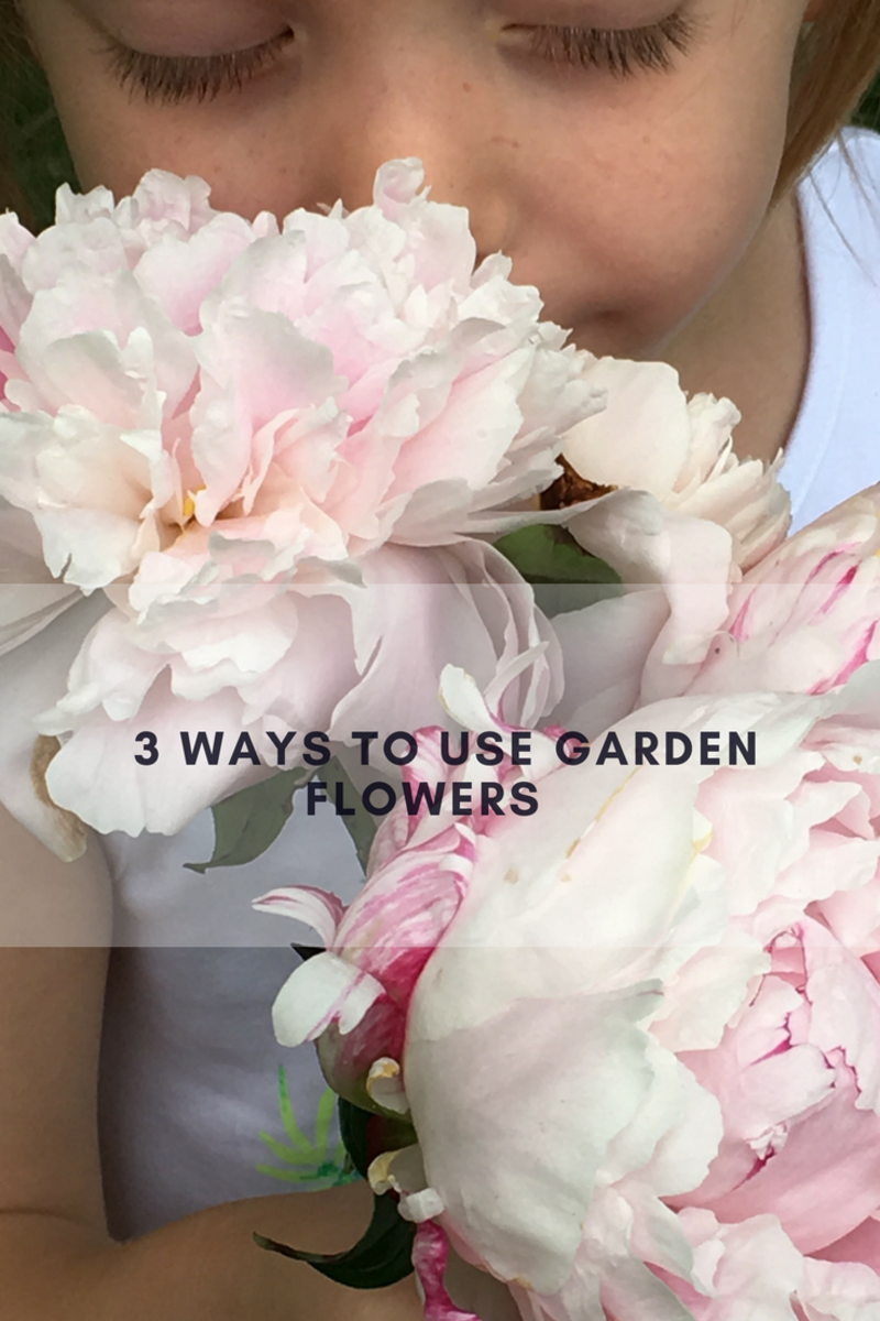 3 ways to use garden flowers, garden flowers, flowers, garden, moms garden, pruning, peonies, flowers, flowers indoors, floral arranging, floral arrangements