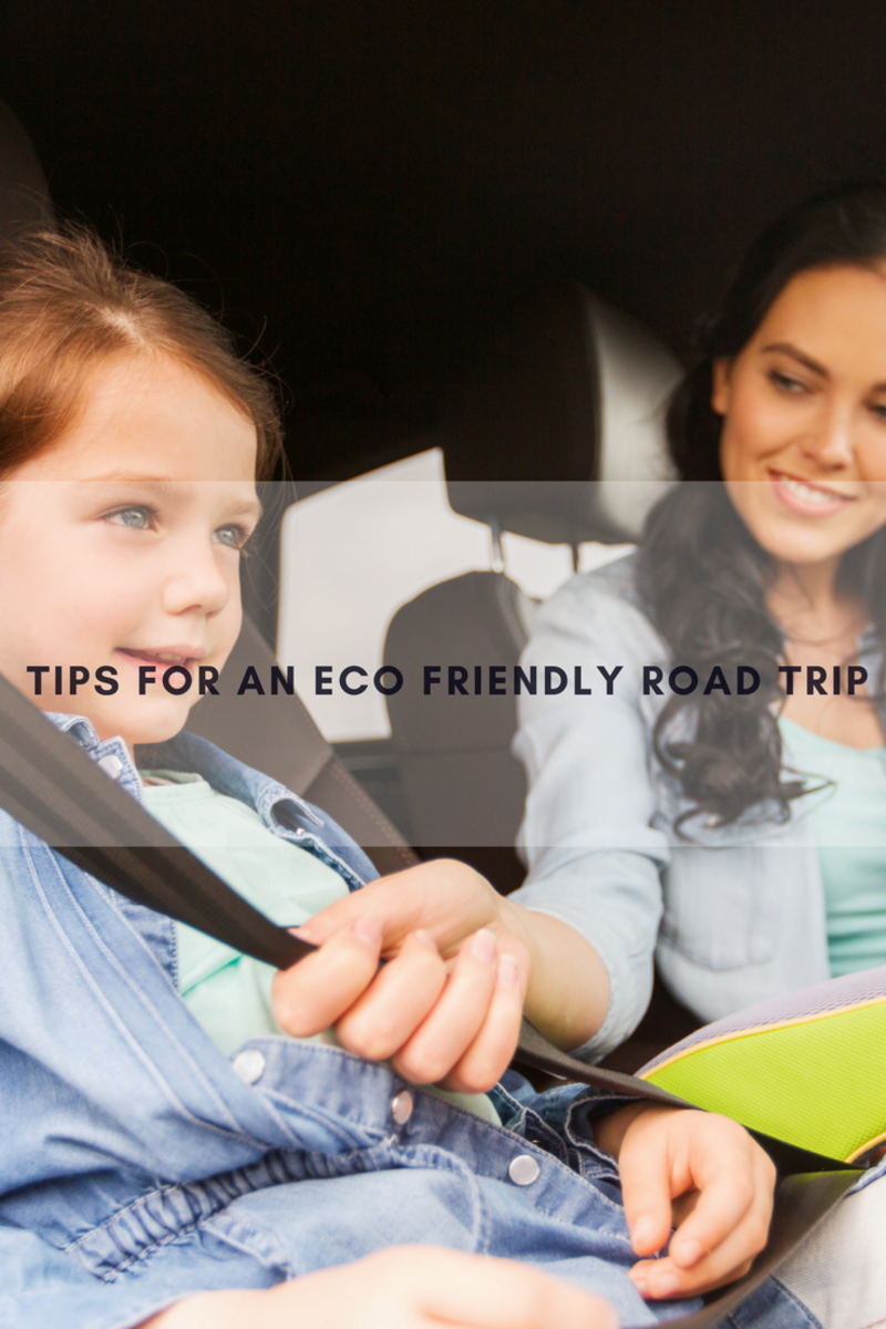 eco friendly road trips , tips for making your road trips more eco friendly, eco friendly tips, tips to be green, green road trip tips, road trip tips, eco friendly family trips, easy ways to make your road trip more eco friendly, easy tips for road trips