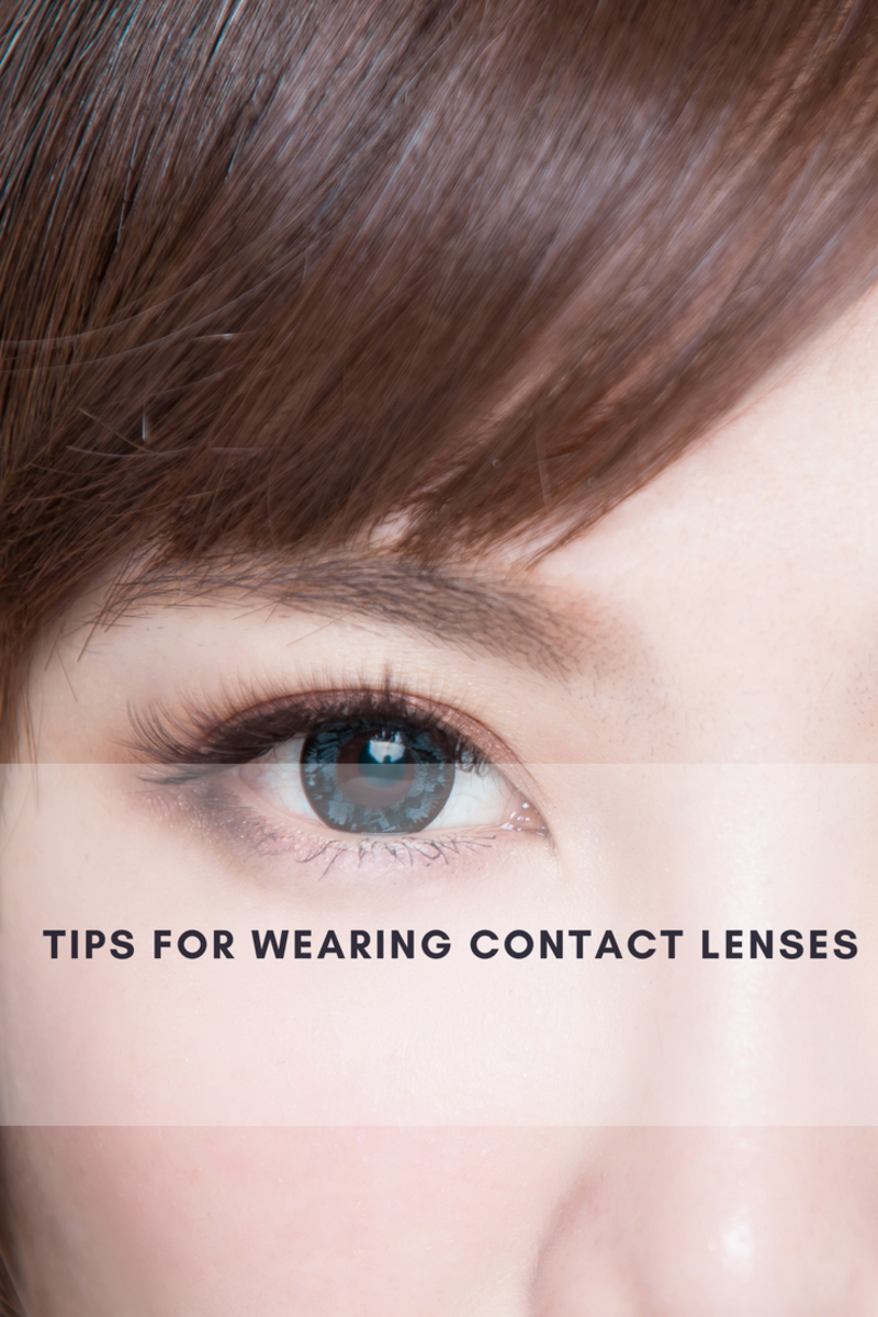 tips for contacts, how to wear contacts, contact lenses, protect your eyes, lenses, how to wear lenses, best tips for contact lenses, best tips for wearing lenses, tips for wearing contacts, best tips for wearing contact lenses