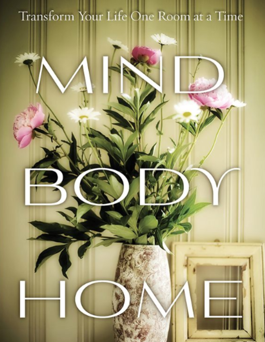 Mind, Body, Home: Transform Your Life One Room at a Time