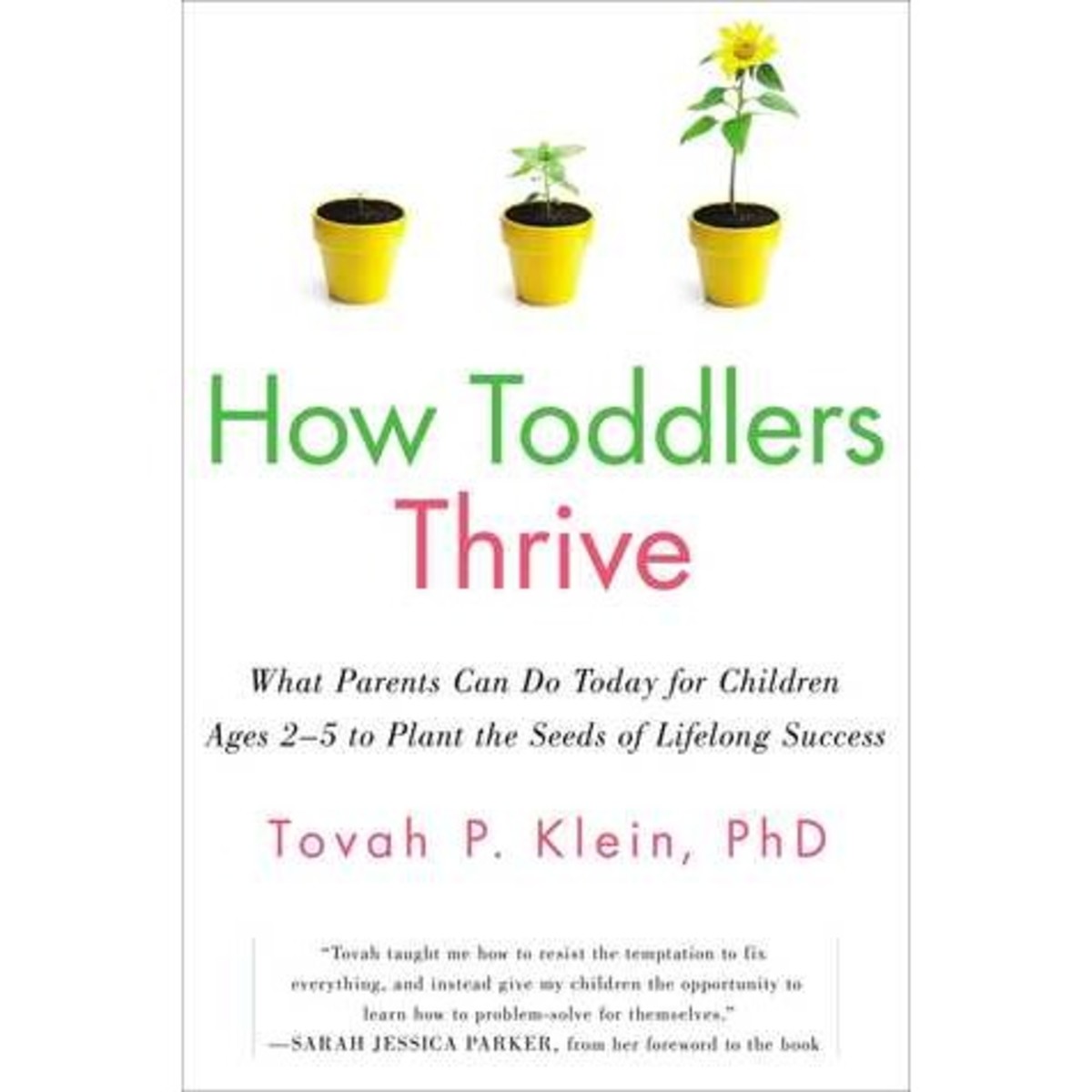 How Toddlers Thrive: What Parents Can Do Today for Children Ages 2-5 to Plant the Seeds of Lifelong Success