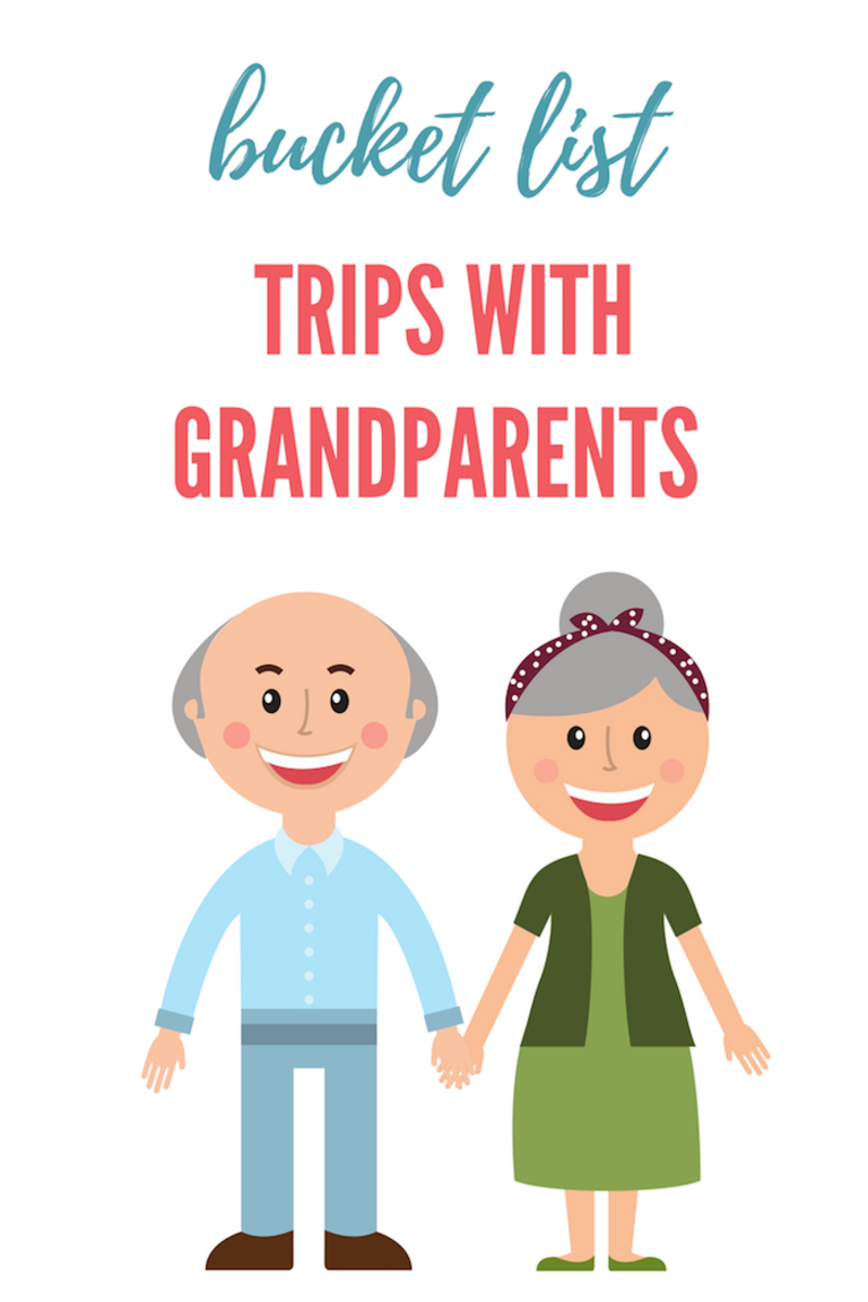 Bucket List Trips For Grandparents MomTrends bucket-list-trips-for-grandparents-momtrends