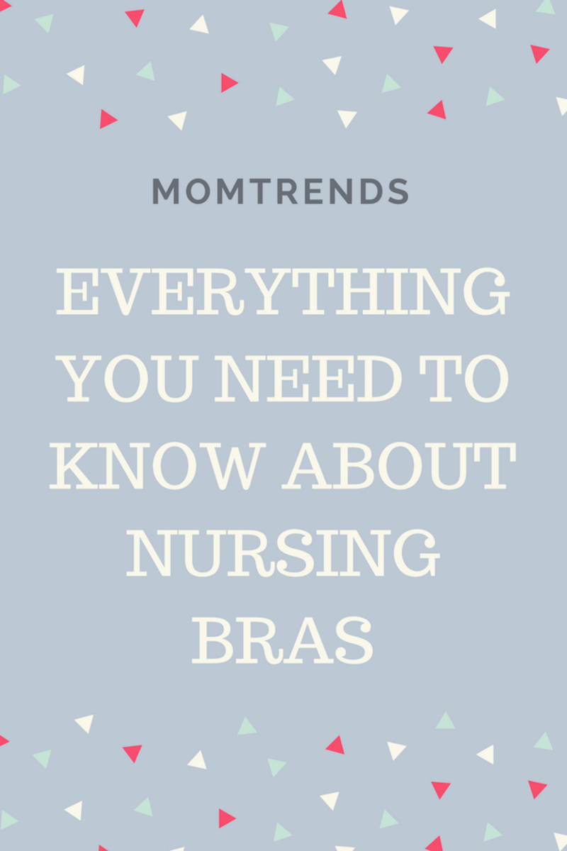 EVERYTHING YOU NEED TO KNOW ABOUT NURSING BRAS