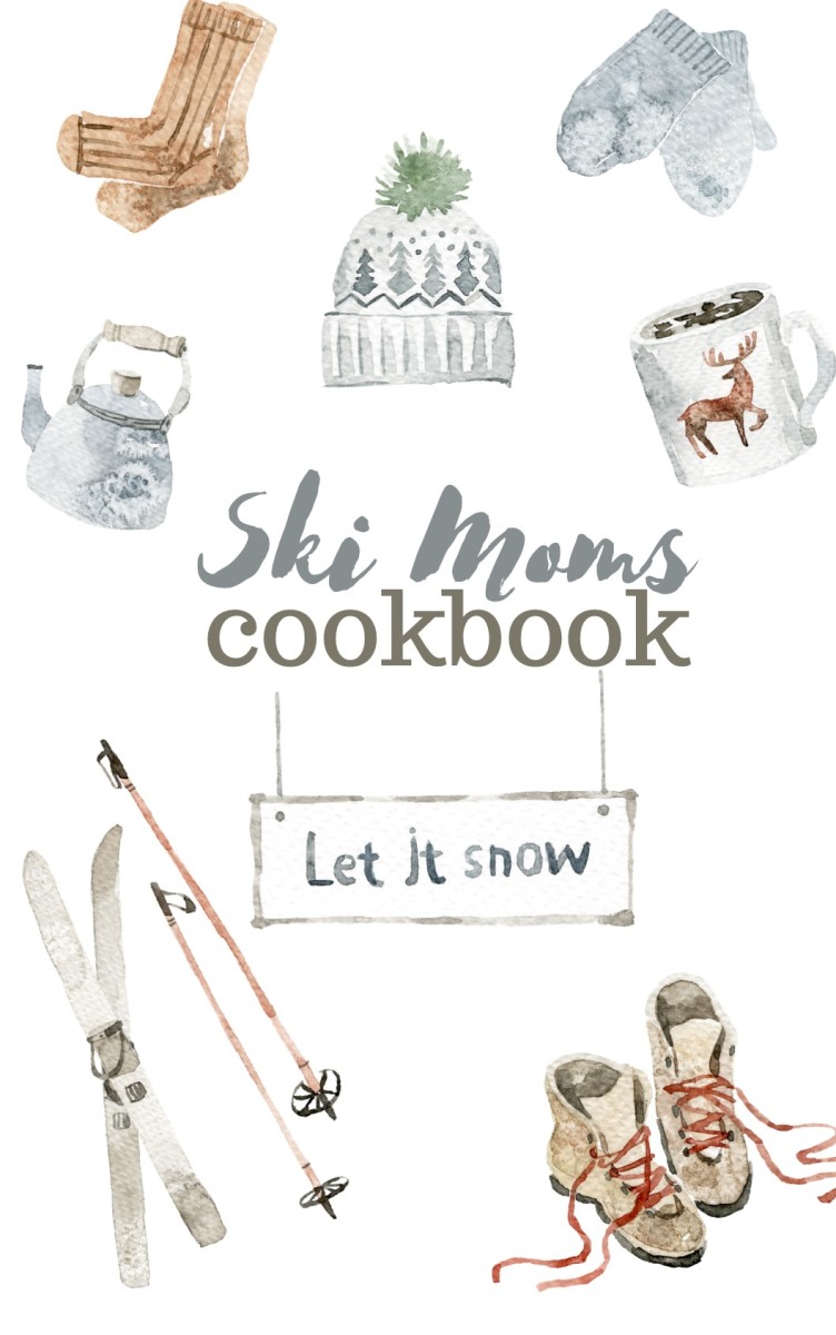 Cookbook for Moms Who Ski and Ride